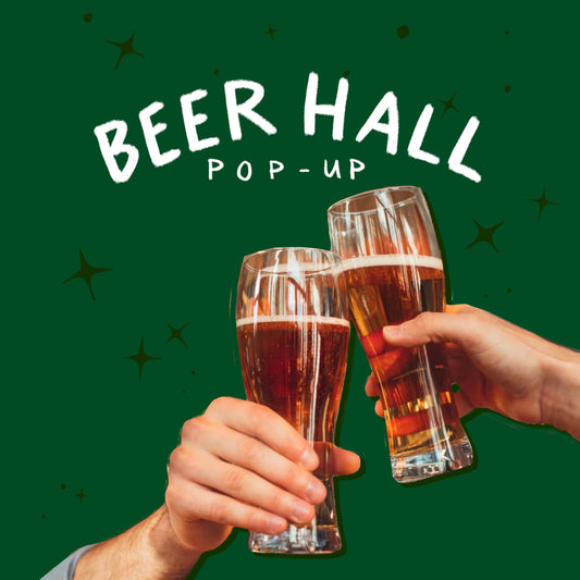 Beer Hall Pop-Up | August 16th | 5-8pm