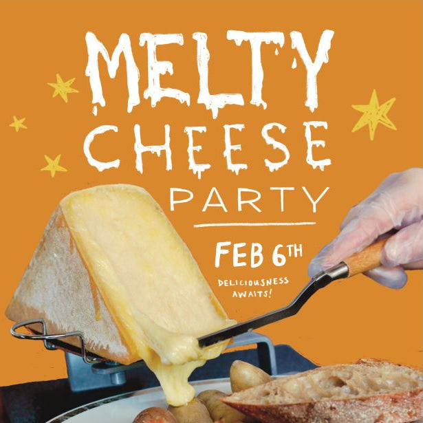 Melty Cheese Party! | February 6th | 5:00-8:00 p.m.