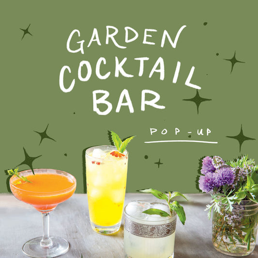 Cocktail Bar Pop-Up: Garden Bar! | September 6th | 5-8pm