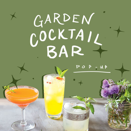 Cocktail Bar Pop-Up: Garden Bar! | September 6th | 5-8pm