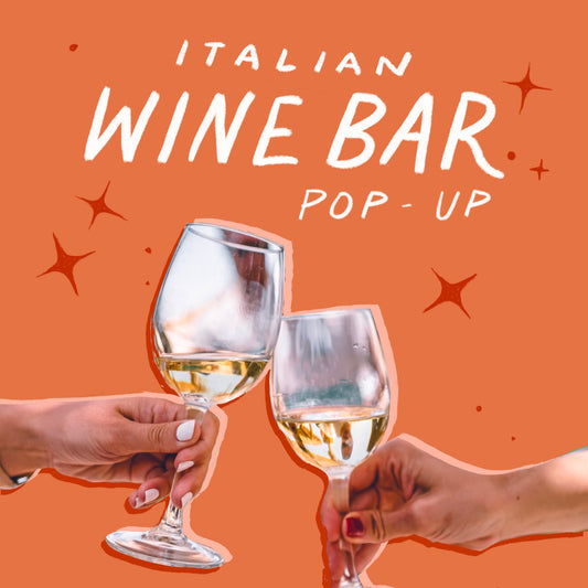 Italian Wine Bar Pop-Up | August 23rd | 5-8pm