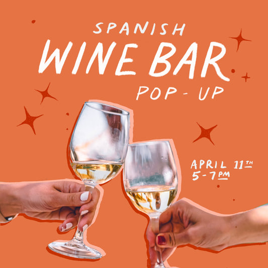 Spanish Wine Bar | April 11th | 5-7pm
