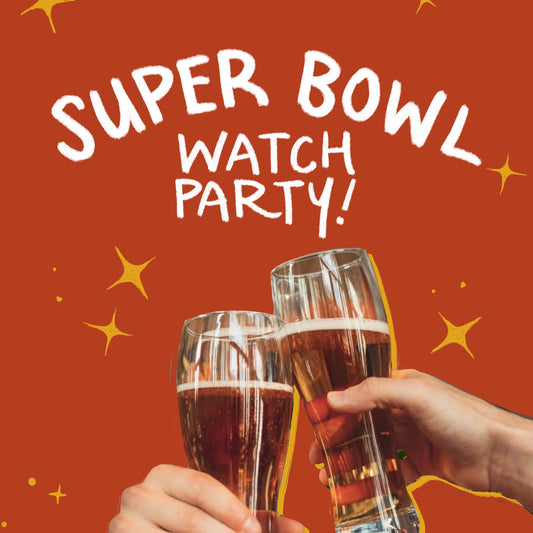 Super Bowl LIX Watch Party | February 9th | 5:30-10:30pm