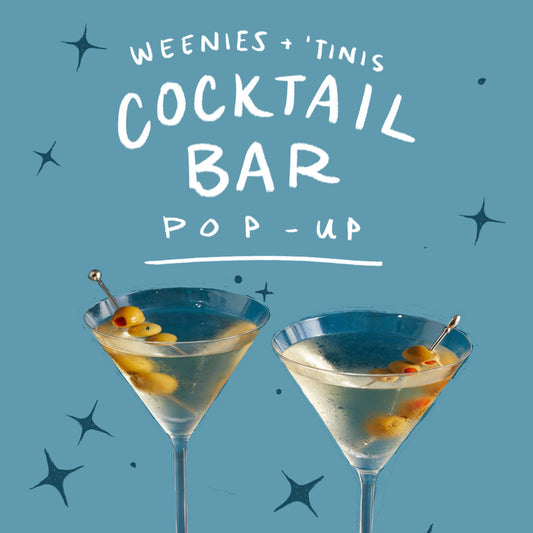 Cocktail Bar Pop-Up: Weenies + 'Tinis | June 7th | 5-8pm
