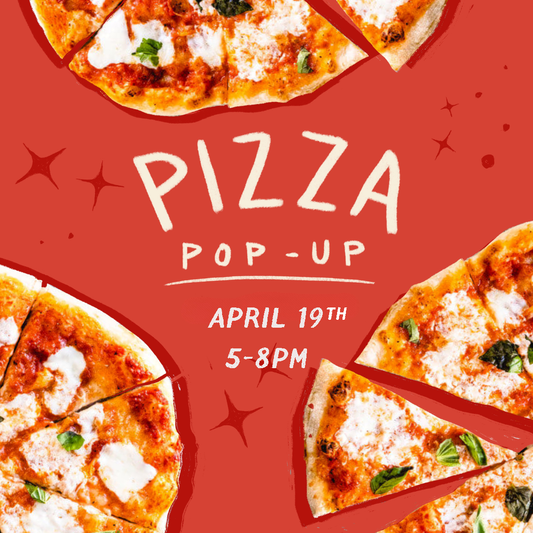 Pizza Pop-up | April 19th | 5-8pm